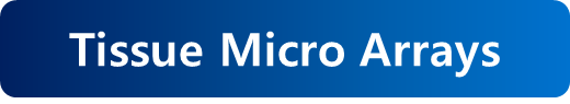 Tissue Micro Arrays